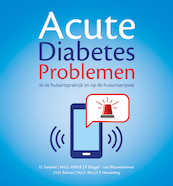 Acute Diabetes Problemen in de huisartspraktijk en op de huisartsenpost - D. Tavenier, M.G.J. Willink, P. Dogger - van Nieuwenhoven, S.T. Houweling (ISBN 9789078380320)