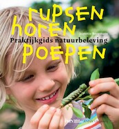 praktijkgids natuurbeleving Rupsen horen poepen - Jeanette Boogmans (ISBN 9789050113250)