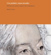 Uw patiënt; onze moeder - Mieka Vroom (ISBN 9789082770322)