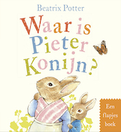 Waar is Pieter Konijn? - (ISBN 9789021679419)