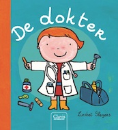 De dokter ( jubileum beroepenreeks, kleine editie) - Liesbet Slegers (ISBN 9789044830859)