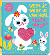 Weet je waar ik van hou, Klein Konijn? - (ISBN 9789464080872)
