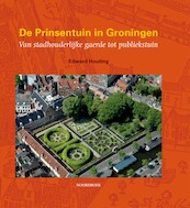 De Prinsentuin in Groningen - Edward Houting (ISBN 9789464711264)