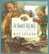 Je hoort bij mij - Max Lucado (ISBN 9789033829307)
