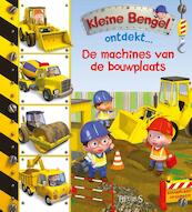 Kleine Bengel Ontdekt ... De machines van de bouwplaats - Emilie Beaumont, Nathalie Bélineau (ISBN 9789463072113)