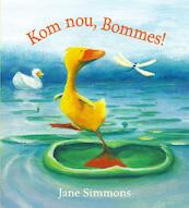 Kom nou, Bommes! - Jane Simmons (ISBN 9789463130790)