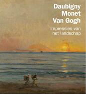Daubigny, Monet, Van Gogh - Maite van Dijk, Nienke Bakker, René Boitelle, Lynne Ambrosini (ISBN 9789079310586)