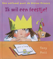 De Kleine Prinses Ik wil een feestje! - Tony Ross (ISBN 9789089416513)