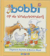 Bobbi op de kinderboerderij - Ingeborg Bijlsma, Monica Maas (ISBN 9789020684063)