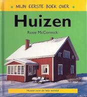 Mijn eerste boek over huizen - Rosie McCormick (ISBN 9789054957355)