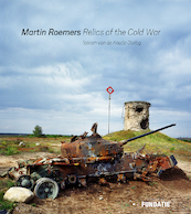 Relics of the Cold War - H.J.A. Hofland, Nadine Barth (ISBN 9789462623057)