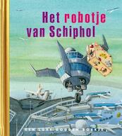 Het robotje van Schiphol - Sjoerd Kuyper (ISBN 9789047621041)