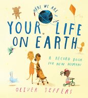 Your Life On Earth - Oliver Jeffers (ISBN 9780008470838)