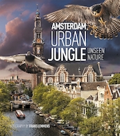 Amsterdam Urban Jungle - Frans Lemmens, Remco Daalder, Geert Timmermans (ISBN 9789059375109)