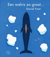 Een walvis zo groot als… - Daniel Frost (ISBN 9789492995377)