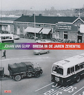 Breda in de jaren zeventig - J. van Gurp (ISBN 9789044510690)