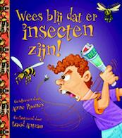 Wees blij dat er insecten zijn! - Anne Rooney (ISBN 9789462021044)