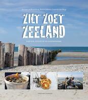 Zilt Zoet Zeeland - Annette van Ruitenburg, Ruth de Ruwe, Tanja van den Berghe (ISBN 9789059567078)