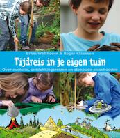 Tijdreis in je eigen tuin - Bram Wolthoorn (ISBN 9789050114424)
