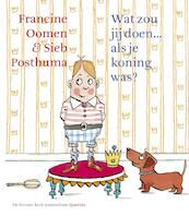 Wat zou jij doen als je koning was? - Francine Oomen (ISBN 9789045115931)