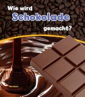 Wie wird Schokolade gemacht? - John Malam (ISBN 9789461754363)