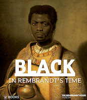 Black in Rembrandt's time - (ISBN 9789462585355)