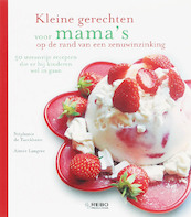 Kleine gerechten voor mama's op de rand van een zenuwinzinking - A. Aimee, S. de Turckheim (ISBN 9789036621182)