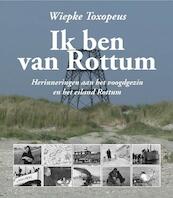 Ik ben van Rottum - Wiepke Toxopeus (ISBN 9789079488964)