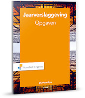 Jaarverslaggeving opgaven - Peter Epe, Wim Hoffmann (ISBN 9789001875312)