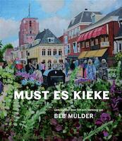 Must es kieke - Beb Mulder, Pieter de Groot, Anne Feddema (ISBN 9789492052476)