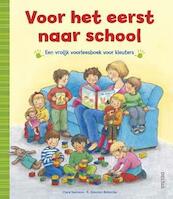 Voor het eerst naar school - Rosemarie Kunzler-Behncke (ISBN 9789044736953)