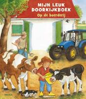 Mijn leuk doorkijkboek Op de boerderij - (ISBN 9789044724127)