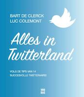 Alles in Twitterland - Bart De Clerck, Luc Colemont (ISBN 9789460014833)