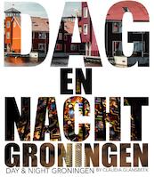 Dag & Nacht Groningen - (ISBN 9789054523789)