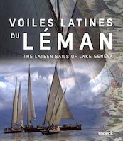 Voiles latines du Léman - (ISBN 9789461613554)