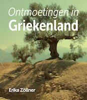 Ontmoetingen in Griekenland - Erika Zöllner (ISBN 9789086665068)