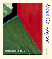 Raoul De Keyser Retour 1964-2006 - S. Jacobs (ISBN 9789055447091)