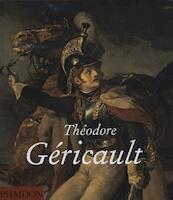 Theodore Gericault - Nina Athanassoglou-Kallmyer (ISBN 9780714844008)