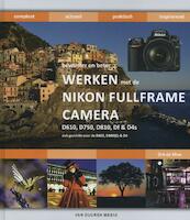 Werken met de Nikon fullframe camera: D300, D300s, D700, D3, D3x en D3s - Dre de Man (ISBN 9789059407497)