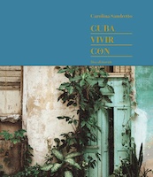Cuba. Vivir Con... - Carolina Sandretto (ISBN 9788836642496)