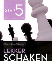 Lekker schaken stap 5 strategie/koningsaanval/eindspel - Cor van Wijgerden, Robert Jan Brunia, Hans Bohm (ISBN 9789043914581)