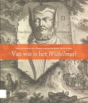 Van wie is het Wilhelmus? - Mike Kestemont, Els Stronks, Martine de Bruin, Tim de Winkel (ISBN 9789462985124)