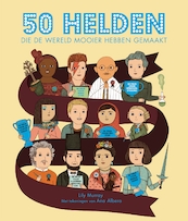 50 helden die de wereld mooier hebben gemaakt - Lily Murray (ISBN 9789059560345)