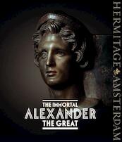 The immortal Alexander the Great - Andrey Alexeev, Yulia Balakhanova, Mariam Dandamayeva, Arkady Ippolitov (ISBN 9789078653226)
