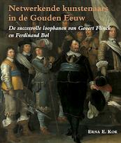 Netwerkende kunstenaars in de Gouden Eeuw - Erna E. Kok (ISBN 9789087045425)