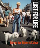 Lust for Life | Ed van der Elsken - Frits Gierstberg, Loes van Harrevelt, Katrin Pietsch (ISBN 9789462263215)