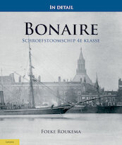 In detail: Schroefstoomschip 3e klasse Bonaire - Foeke Roukema (ISBN 9789086163519)