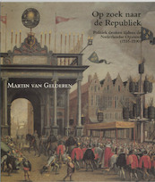 Op zoek naar de Republiek - M. van Gelderen (ISBN 9789065501080)