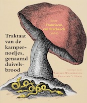 Traktaat van de kampernoeljes, genaamd duivelsbrood - F. van Sterbeeck (ISBN 9789065509178)