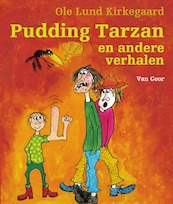Pudding Tarzan en andere verhalen - Ole Lund Kirkegaard (ISBN 9789000369331)